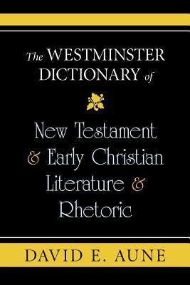 The Westminster Dictionary of New Testament and Early Christian Literature and R