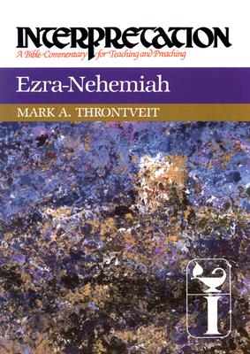 Ezra-Nehemiah: Interpretation: A Bible Commentary for Teaching and Preaching