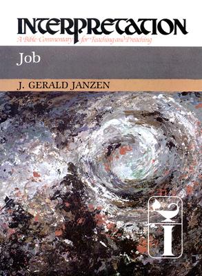 Job: Interpretation: A Bible Commentary for Teaching and Preaching