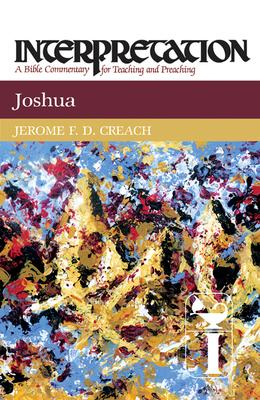 Joshua: Interpretation: A Bible Commentary for Teaching and Preaching