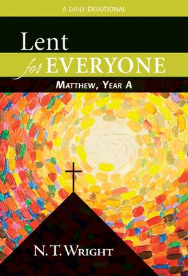 Lent for Everyone: Matthew, Year a: A Daily Devotional