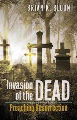 Invasion of the Dead: Preaching Resurrection Subscription