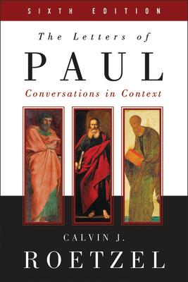 The Letters of Paul, Sixth Edition: Conversations in Context