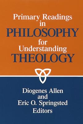 Primary readings in philosophy for understanding theology