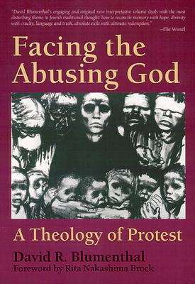 Facing the Abusing God: A Theology of Protest