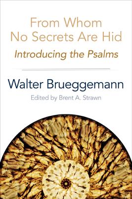 From Whom No Secrets Are Hid: Introducing the Psalms