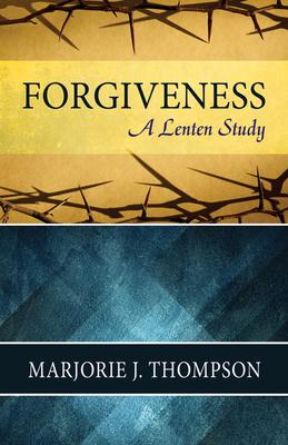 Forgiveness: A Lenten Study