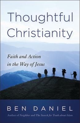 Thoughtful Christianity: Faith and Action in the Way of Jesus