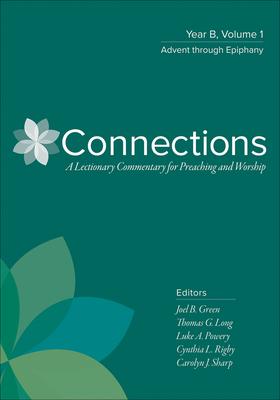 Connections: Year B, Volume 1: Advent Through Epiphany