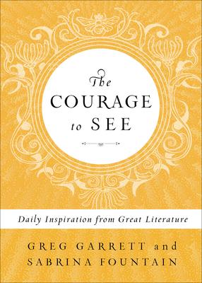 The Courage to See: Daily Inspiration from Great Literature