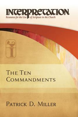 The Ten Commandments: Interpretation: Resources for the Use of Scripture in the Church