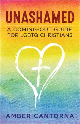 Unashamed: A Coming-Out Guide for LGBTQ Christians