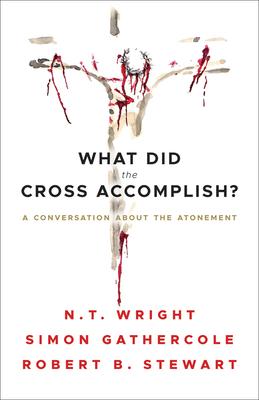 What Did the Cross Accomplish?