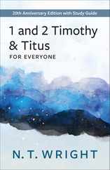1 and 2 Timothy and Titus for Everyone: 20th Anniversary Edition with Study Guide Subscription