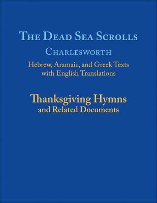 The Dead Sea Scrolls, Volume 5a: Thanksgiving Hymns and Related Documents