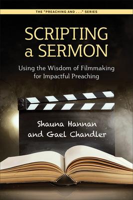 Scripting a Sermon: Using the Wisdom of Filmmaking for Impactful Preaching