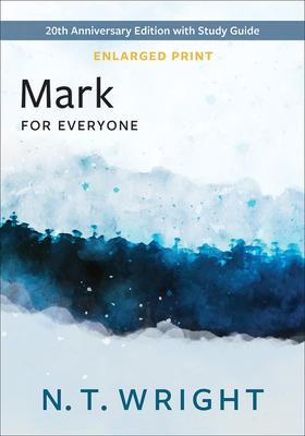 Mark for Everyone, Enlarged Print: 20th Anniversary Edition with Study Guide