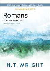 Romans for Everyone, Part 1, Enlarged Print: 20th Anniversary Edition with Study Guide, Chapters 1-8 Subscription