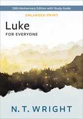 Luke for Everyone, Enlarged Print: 20th Anniversary Edition with Study Guide Subscription