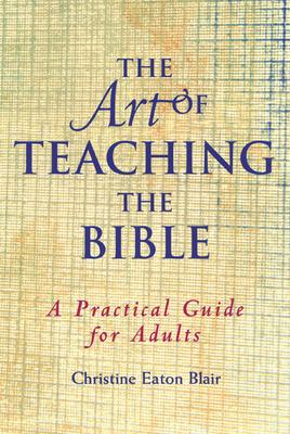 The Art of Teaching the Bible