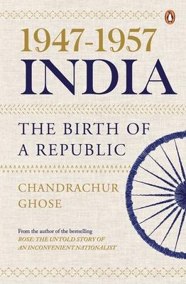 1947-1957, India: The Birth of a Republic