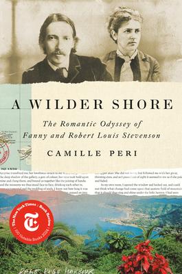 A Wilder Shore: The Romantic Odyssey of Fanny and Robert Louis Stevenson Subscription