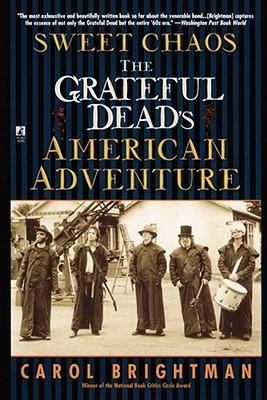 Sweet Chaos: The Grateful Dead's American Adventure