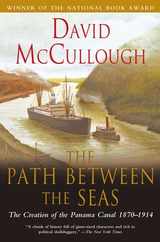 The Path Between the Seas: The Creation of the Panama Canal, 1870-1914 Subscription