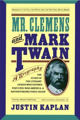 Mr. Clemens and Mark Twain: A Biography