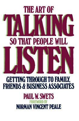 Art of Talking So That People Will Listen: Getting Through to Family, Friends & Business Associates