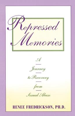 Repressed Memories: A Journey to Recovery from Sexual Abuse