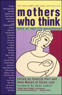 Mothers Who Think: Tales of Reallife Parenthood