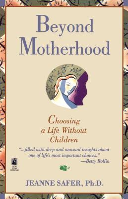 Beyond Motherhood: Choosing a Life Without Children