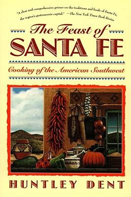 Feast of Santa Fe: Cooking of the American Southwest