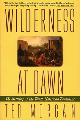 Wilderness at Dawn: The Settling of the North American Continent