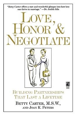 Love Honor and Negotiate: Building Partnerships That Last a Lifetime