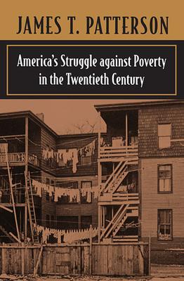 America's Struggle Against Poverty in the Twentieth Century