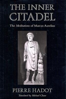 The Inner Citadel: The Meditations of Marcus Aurelius