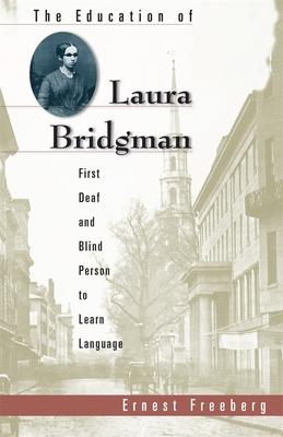 The Education of Laura Bridgman: First Deaf and Blind Person to Learn Language Subscription
