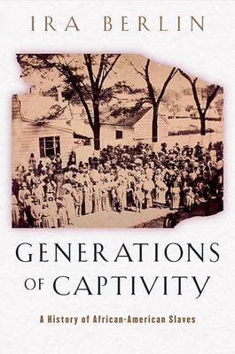 Generations of Captivity: A History of African-American Slaves