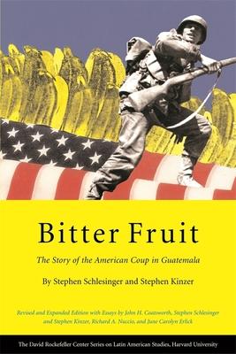 Bitter Fruit: The Story of the American Coup in Guatemala, Revised and Expanded