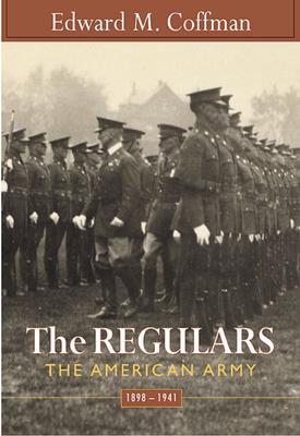 Regulars: The American Army, 1898-1941