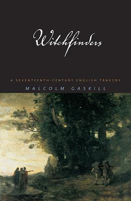 Witchfinders: A Seventeenth-Century English Tragedy