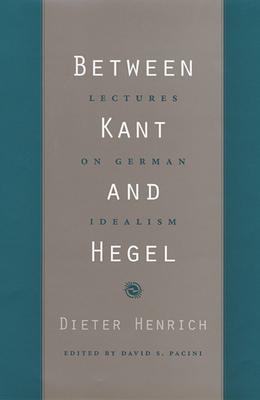 Between Kant and Hegel: Lectures on German Idealism