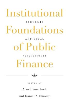 Institutional Foundations of Public Finance: Economic and Legal Perspectives