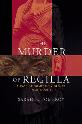 The Murder of Regilla: A Case of Domestic Violence in Antiquity