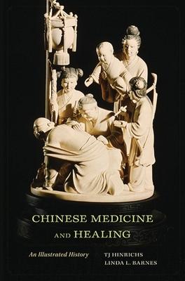 Chinese Medicine and Healing: An Illustrated History