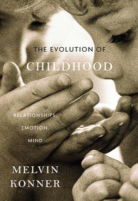 Evolution of Childhood: Relationships, Emotion, Mind