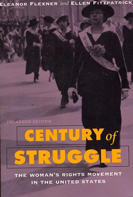 Century of Struggle: The Woman's Rights Movement in the United States, Enlarged Edition