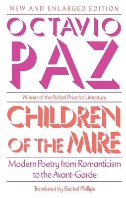 Children of the Mire: Modern Poetry from Romanticism to the Avant-Garde, New and Enlarged Edition